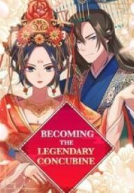 Becoming The Legendary Concubine