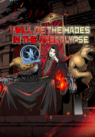 I Will Be The Hades In The Apocalypse