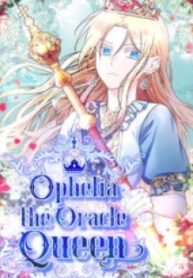 Ophelia The Oracle Queen