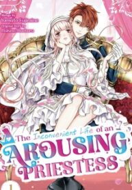 The Inconvenient Life Of An Arousing Priestess [Official]