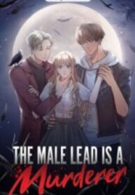 The Male Lead Is A Murderer