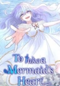 To Take A Mermaid’s Heart